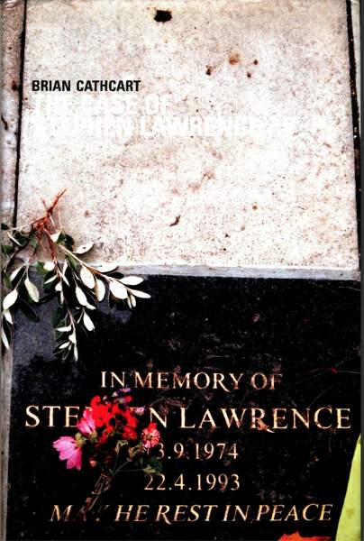 The Case of Stephen Lawrence by Brian Cathcart